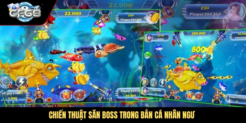 Chiến thuật săn boss trong bắn cá nhân ngư