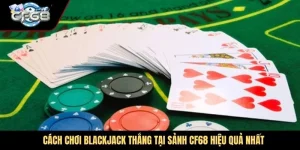 Cách Chơi Blackjack Thắng