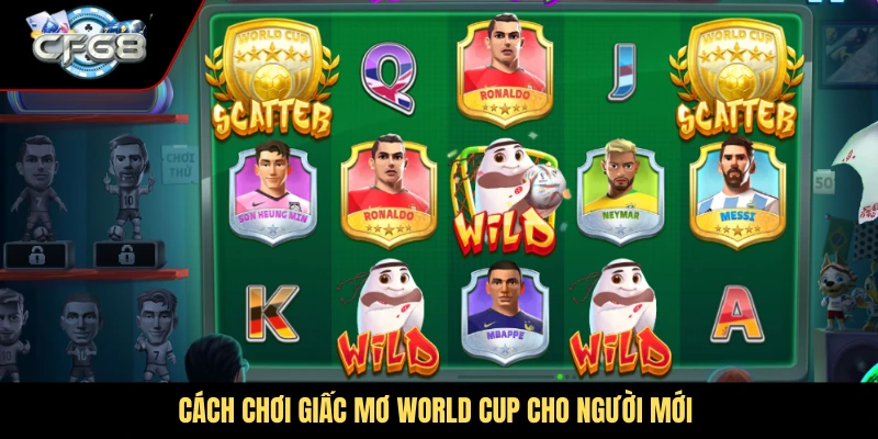 Cách chơi giấc mơ World Cup cho người mới