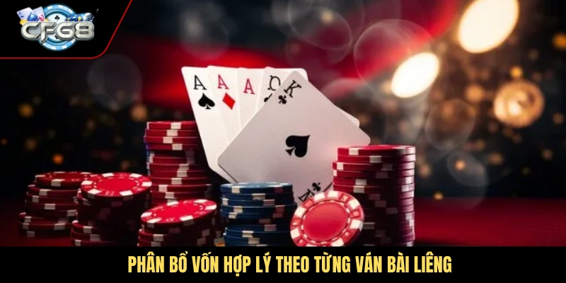 Phân bổ vốn hợp lý theo từng ván bài liêng